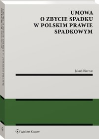Umowa o zbycie spadku w polskim prawie spadkowym - Biernat Jakub - książka
