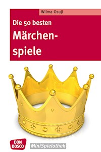 Die 50 besten Märchenspiele – eBook - Wilma Osuji - ebook