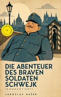 Die Abenteuer des braven Soldaten Schwejk (Kommentiert) - Jaroslav Hašek - ebook