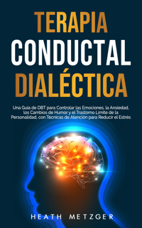 Terapia conductual dialéctica - Heath Metzger - ebook