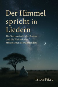 Der Himmel spricht in Liedern - Tsion Fikru - ebook