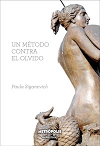 Un método contra el olvido - Paula Siganevich - ebook