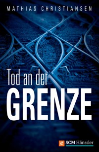 Tod an der Grenze - Mathias Christiansen - ebook