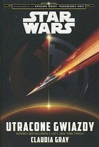 Star Wars Utracone Gwiazdy - Claudia Gray - książka