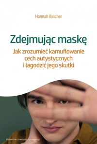 Zdejmując maskę - Belcher Hannah Louise - książka