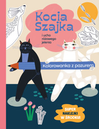 Kocia Szajka i ucho różowego jelenia. Kolorowanka z pazurem - Agata Romaniuk - książka