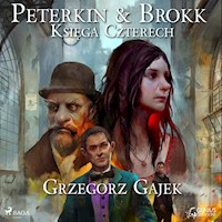 Peterkin & Brokk. Peterkin i Brokk: Księga czterech - Grzegorz Gajek - audiobook