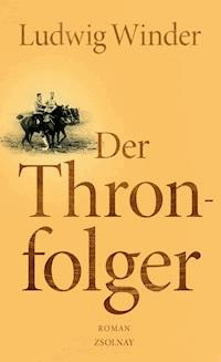 Der Thronfolger - Ludwig Winder - ebook