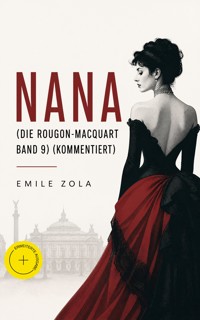 Nana (Die Rougon-Macquart Band 9) (Kommentiert) - Emile Zola - ebook