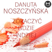 Zobaczyć gdzie indziej - Danuta Noszczyńska - ebook + audiobook + książka