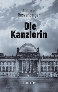 Die Kanzlerin - Andreas Russenberger - ebook
