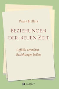 Beziehungen der neuen Zeit - Diana Hellers - ebook