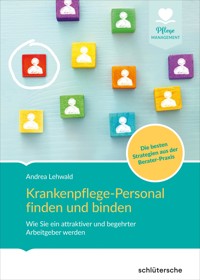 Krankenpflege-Personal finden und binden - Andrea Lehwald - ebook