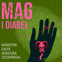 Mag i diabeł - Katarzyna Gacek, Szczepańska Agnieszka  - ebook + audiobook