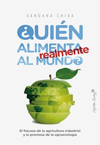 ¿Quién alimenta realmente al mundo? - Vandana Shiva - ebook