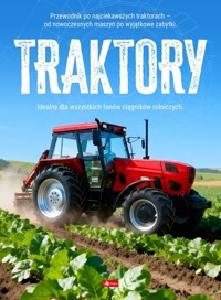 Traktory. Maszyny i pojazdy - Justyna Tomas - książka