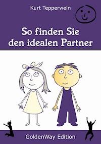 So finden Sie den idealen Partner - Kurt Tepperwein - ebook