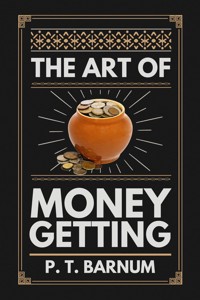 The Art of Money Getting - P.T. Barnum - ebook