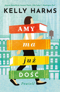 Amy ma już dość - Harms Kelly - ebook + książka