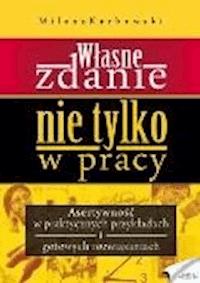 Własne zdaNIE. NIE tylko w pracy - Miłosz Karbowski - ebook