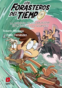 Forasteros del Tiempo 14. La aventura de los Balbuena en la isla de los gigantes - Roberto Santiago - ebook