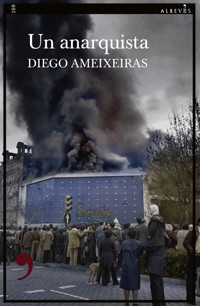 Un anarquista - Diego Ameixeiras - ebook