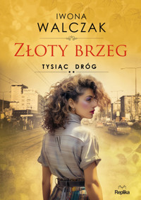 Złoty brzeg. Cykl Tysiąc dróg. Tom 2 - Iwona Walczak - książka