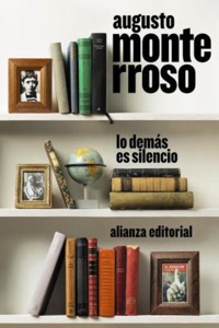 Lo demás es silencio - Augusto Monterroso - ebook