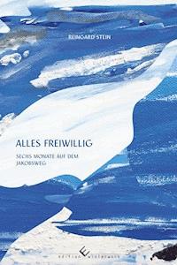 alles freiwillig - Reingard Stein - ebook