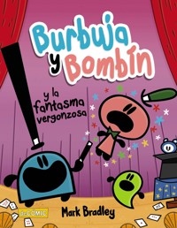 Burbuja y Bombín y la fantasma vergonzosa - Bradley Mark - ebook
