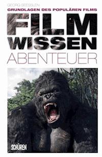 Filmwissen: Abenteuer - Georg Seeßlen - ebook