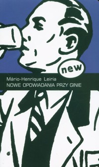 Nowe opowiadania przy ginie - Leiria Mario-Henrique - książka