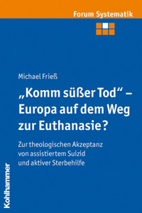 "Komm süßer Tod" - Europa auf dem Weg zur Euthanasie? - Michael Frieß - ebook