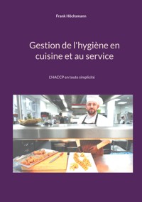 Gestion de l'hygiène en cuisine et au service - Frank Höchsmann - ebook