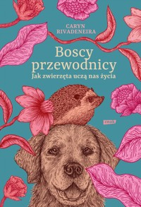 Boscy przewodnicy - Rivadeneira Caryn - książka
