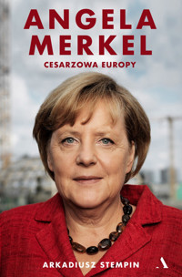 Angela Merkel. Cesarzowa Europy - Arkadiusz Stempin - książka
