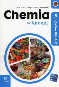 Chemia wokół nas Chemia w farmacji - Kulig Katarzyna, Jakubowska Anna - książka