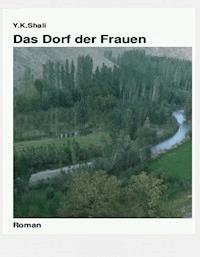 Das Dorf der Frauen - null Y.K.Shali - ebook