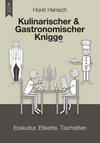 Kulinarischer und Gastronomischer Knigge 2100 - Horst Hanisch - ebook