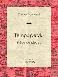 Temps perdu - Xavier Forneret - ebook
