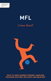 Independent Thinking on MFL - Crista Hazell - ebook