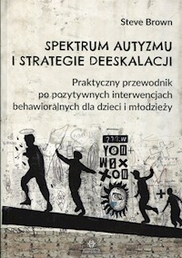 Spektrum autyzmu i strategie deeskalacji - Brown Steve - książka