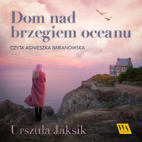 Dom nad brzegiem oceanu - Urszula Jaksik - ebook + audiobook + książka