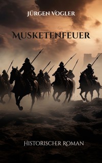 Musketenfeuer - Jürgen Vogler - ebook