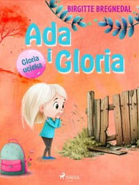 Ada i Gloria 2: Gloria ucieka - Birgitte Bregnedal - ebook + audiobook
