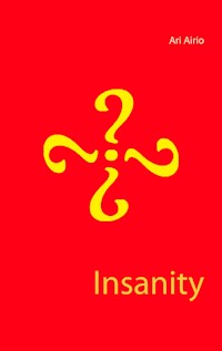 Insanity - Ari Airio - ebook