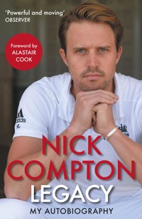 Legacy - My Autobiography - Nick Compton - ebook