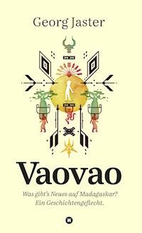 Vaovao - Was gibt's Neues auf Madagaskar? - Georg Jaster - ebook
