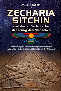 ZECHARIA SITCHIN und der außerirdische Ursprung des Menschen - M. J. Evans - ebook