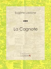 La Cagnote - Eugène Labiche - ebook